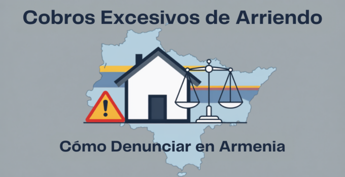 cobros excesivos arriendo terremoto Armenia